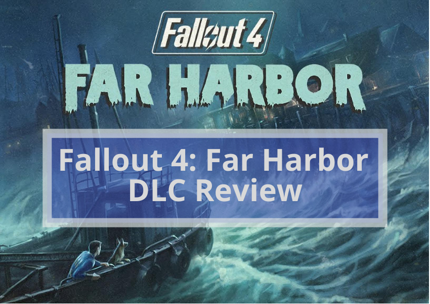 Fallout 4: Far Harbor DLC Review