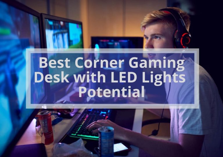 Best Corner Gaming Desk with LED Lights Potential