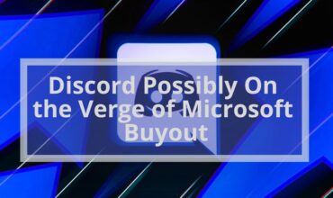 Discord Possibly On the Verge of Microsoft Buyout