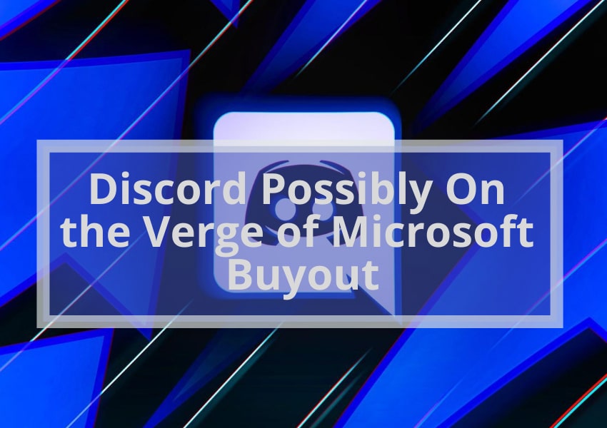 Discord Possibly On the Verge of Microsoft Buyout