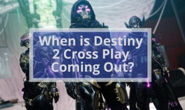 When is Destiny 2 Cross Play Coming Out? The Answer…