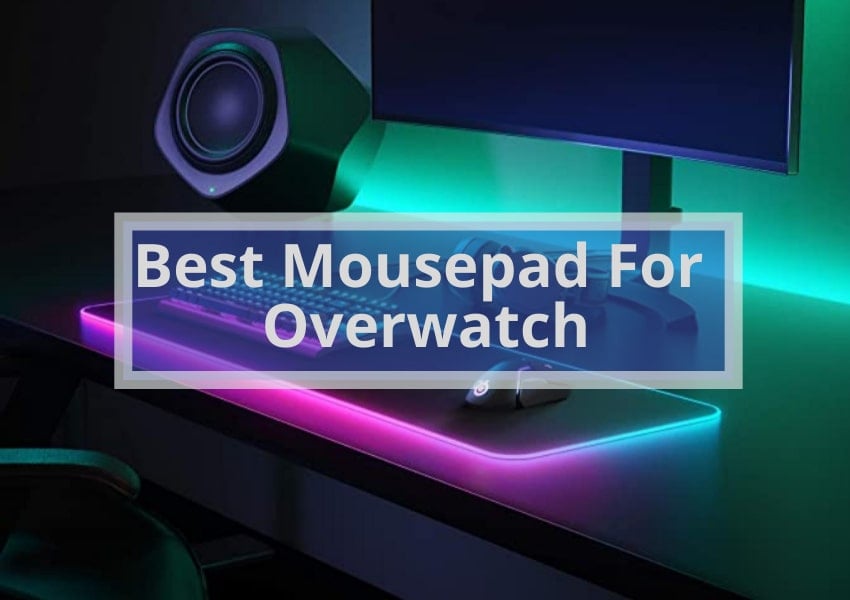 Best 5 Mousepad For Overwatch