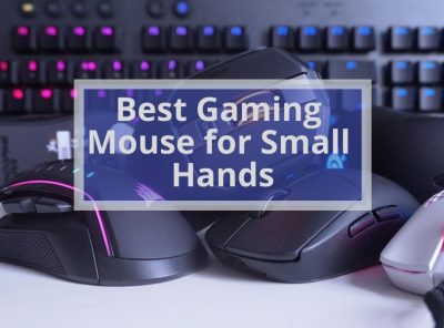 5 Best Gaming Mouse for Small Hands