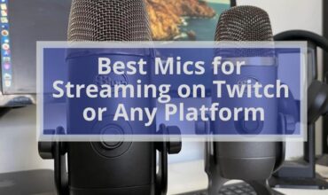 30 Best Mics for Streaming on Twitch or Any Platform Reviews 2022