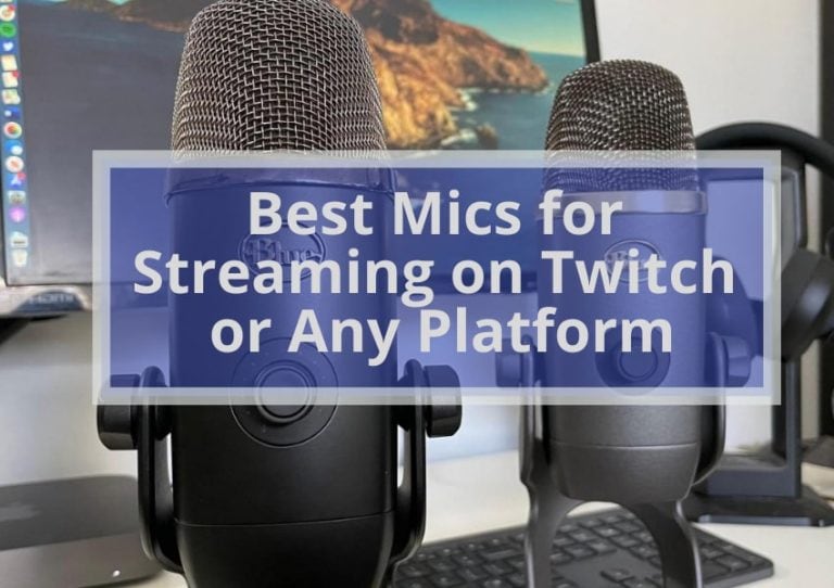 30 Best Mics for Streaming on Twitch or Any Platform Reviews 2022