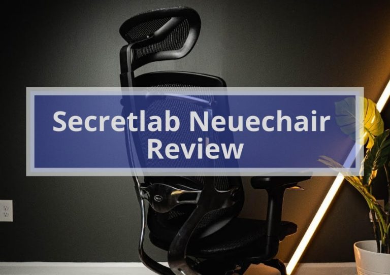 Secretlab Neuechair Review: based on real-life experience