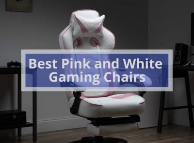 Best Pink and White Gaming Chairs (Cute and Durable)
