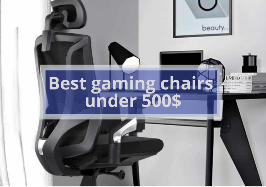 Best gaming chairs under 500$