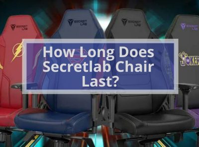 How Long Does Secretlab Chair Last?
