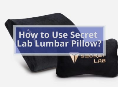 How to Use Secret Lab Lumbar Pillow?