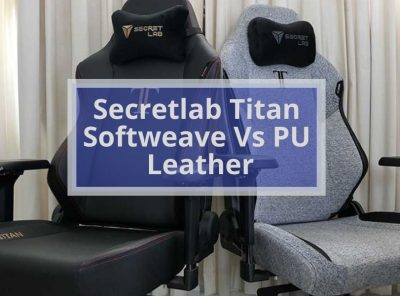 Secretlab Titan Softweave Vs Pu Leather| The Ultimate Comparison Guide