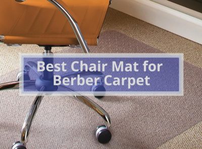 6 Best Chair Mat for Berber Carpet