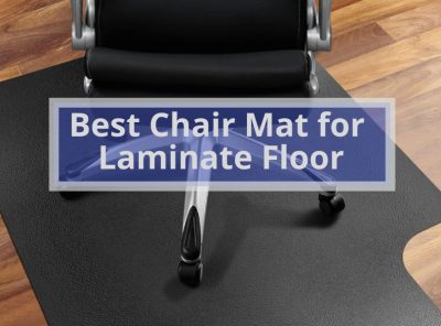 6 Best Chair Mat for Laminate Floor