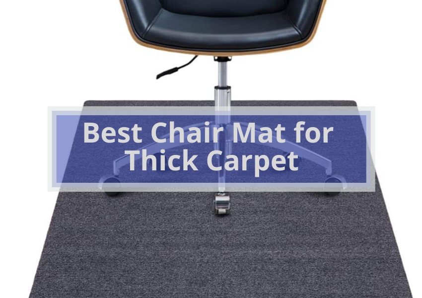Best Chair Mat for Thick Carpet