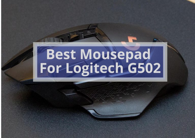 Best Mousepad For Logitech G502