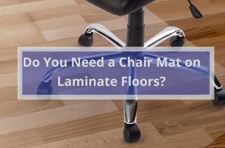 Do You Need a Chair Mat on Laminate Floors