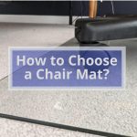 How to Choose a Chair Mat